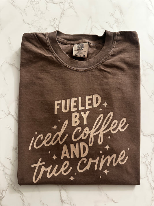 Fueled by Iced Coffee and True Crime T-shirt