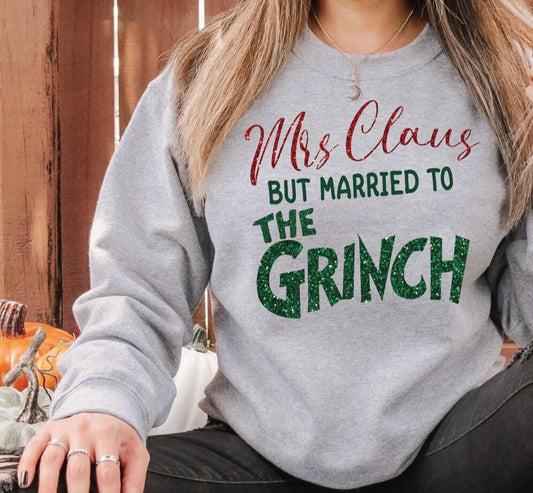 Mrs Claus But Married To The Grinch Crewneck Sweatshirt